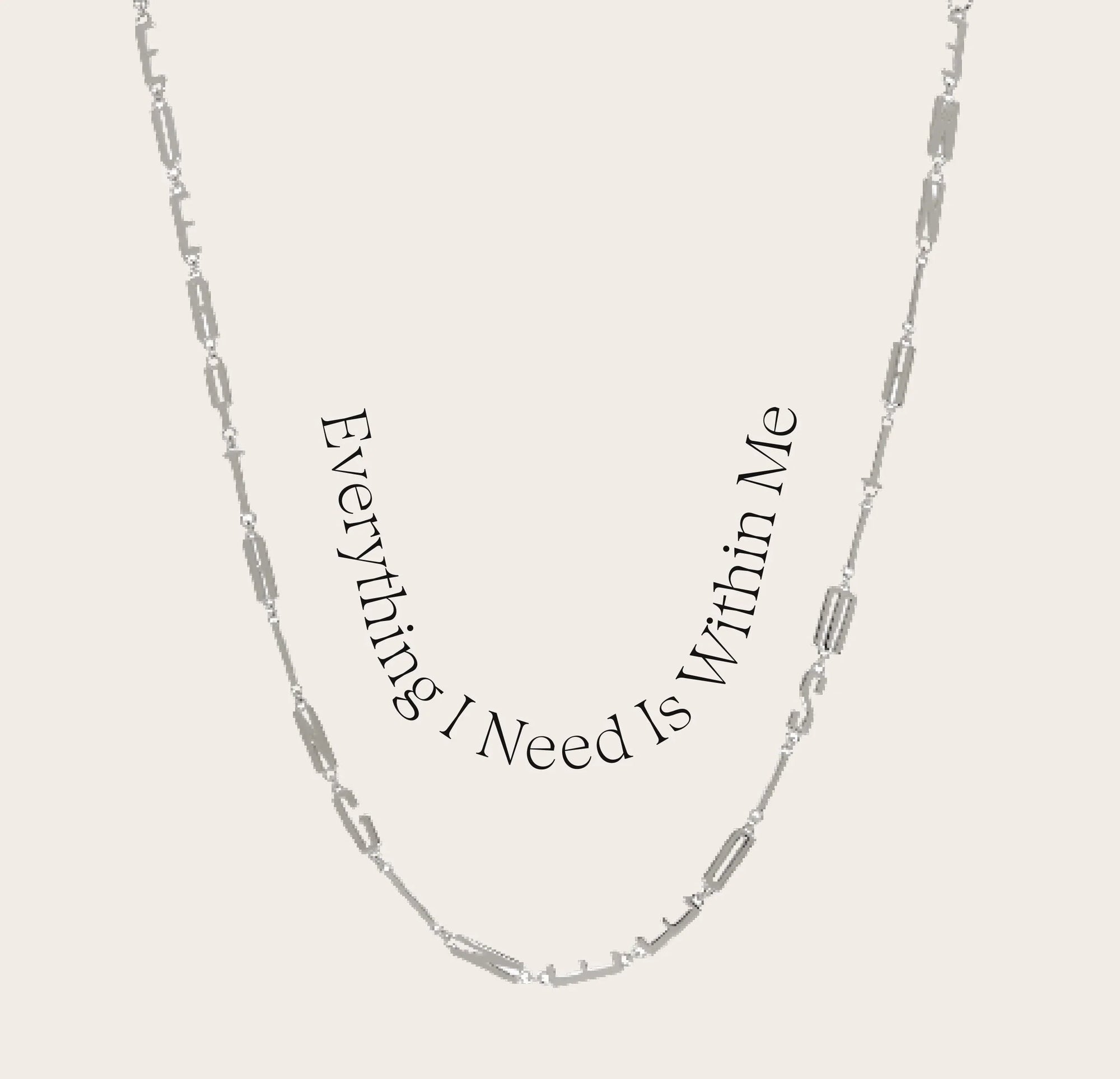 Awe Inspired - Affirmation Necklace - 925 Sterling Silver Everything I Need Is Within Me