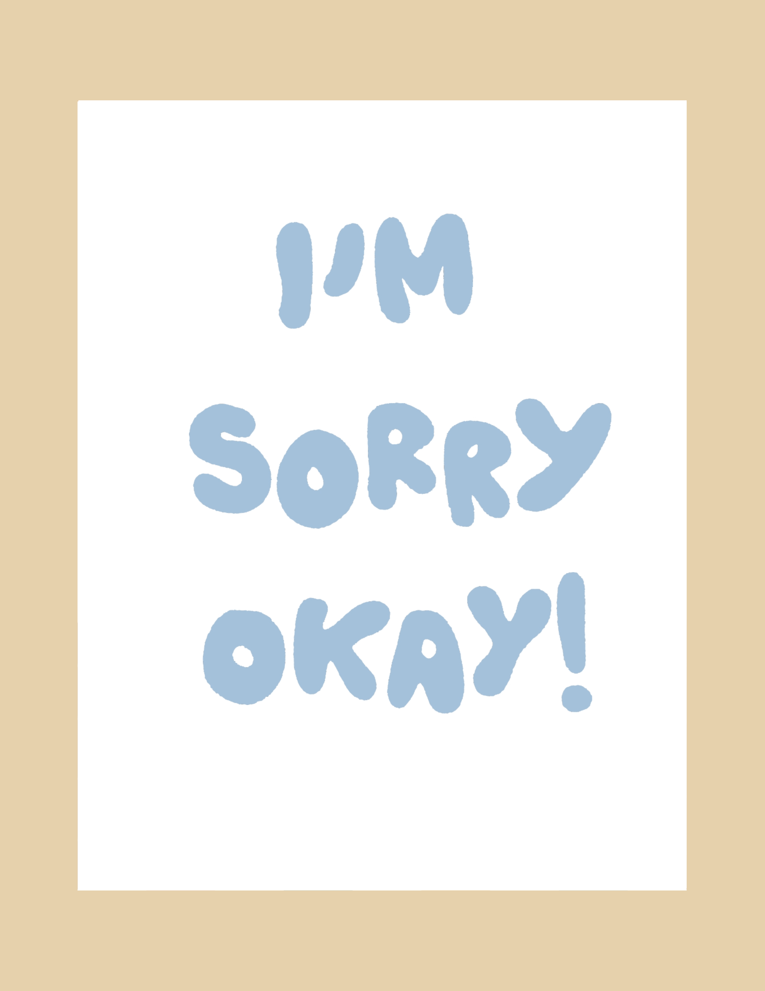 Greeting Card - I&#39;m Sorry Okay!
